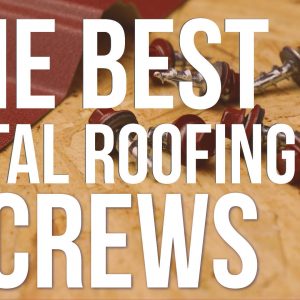 The Best Metal Roofing Screw